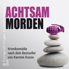 Achtsam morden - Krimikomödie nach dem Roman von Karsten Dusse 03.06.2026 Die Komödie