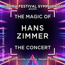 The Magic of Hans Zimmer - The Concert 07.01.2027 darmstadtium wissenschaft