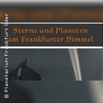 Sternzeit - Aktueller Sternhimmel - Sterne und Planeten am Frankfurter Himmel