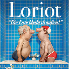 Loriot - Die Ente bleibt draußen! 20.03.2027 darmstadtium wissenschaft