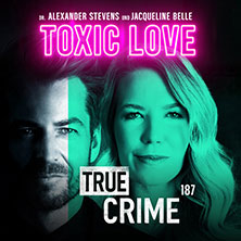 Alexander Stevens & Jacqueline Belle - True Crime - Toxic Love 23.03.2026 Stadthalle Aschaffenburg