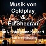 Musik von Coldplay & Ed Sheeran im Lichterglanz - Tribute by String Quartet