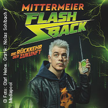 Michael Mittermeier: FLASHBACK - Die Rückkehr der Zukunft 11.12.2025 myticket Jahrhunderthalle Frankfurt