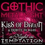 Gothic Metal Night - Kiss of Dawn & a Night in Temptation