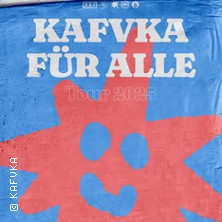 Kafvka - Kafvka Für Alle - Tour 2025 - Support: LIZZN 26.11.2025 Festsaal Kreuzberg