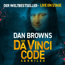 Dan Browns Der Da Vinci Code - Sakrileg 12.03.2026 myticket Jahrhunderthalle Frankfurt