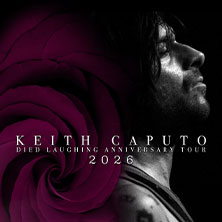 Keith Caputo - Died Laughing Anniversary Tour 2026 08.03.2026 Das Bett