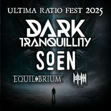 Ultima Ratio Fest 2025 - Dark Tranquillity, Soen, Equilibrium & Iotunn
