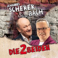DIE 2 BEIDEN - Bodo Bach & Johannes Scherer 09.12.2026 KULTURHALLE RÖDERMARK
