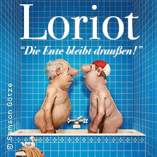 Loriot - Die Ente bleibt draußen! 19.03.2027 STADTHALLE OFFENBACH