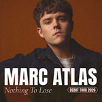 Marc Atlas - Nothing To Lose - Debut Tour