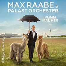 Max Raabe & Palast Orchester - Komm mal her 24.01.2027 Messe Erfurt