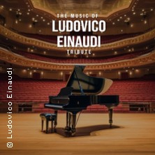 The Music of Ludovico Einaudi: Tribute- Klavierkonzert 20.09.2026 Messegelände Frankfurt (Oder)