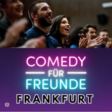 Comedy für Freunde - Premium Stand-Up 01.05.2026 Comedy für Freunde Club Frankfurt