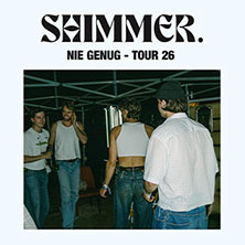 SHIMMER. - Nie genug - Tour 26 06.02.2026 Elfer Music Club