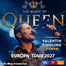 The Music Of Queen Live - Mit Valentin Findling - Europa-Tour 2027 20.03.2027 darmstadtium wissenschaft