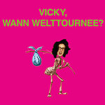 Vicky - Vicky, wann Welttournee? - Support: Dahabflex